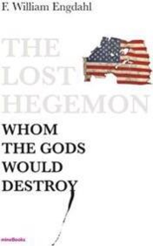 The Lost Hegemon: Whom the Gods Would Destroy