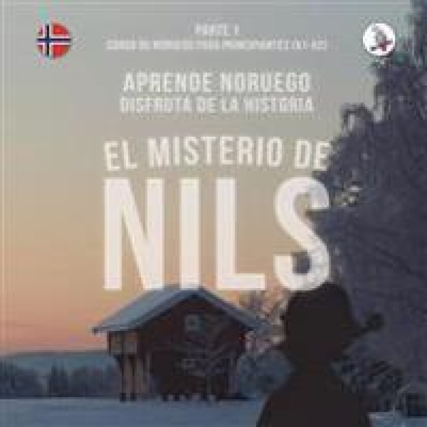 El Misterio de Nils. Parte 1 - Curso de Noruego Para Principiantes. Aprende Noruego. Disfruta de La Historia.