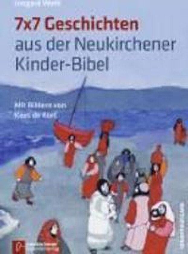7 x 7 Geschichten aus der Neukirchener Kinder-Bibel