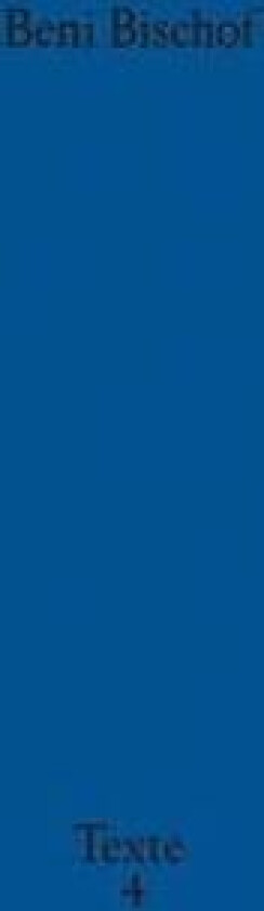 Beni Bischof: Texte 4
