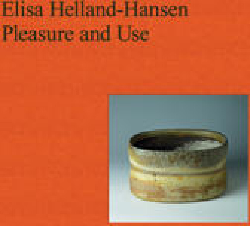 Elisa Helland-Hansen: Pleasure and Use