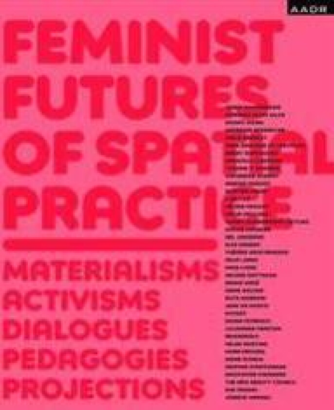 Feminist Futures of Spatial Practice