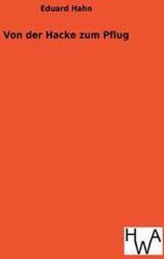 Von Der Hacke Zum Pflug