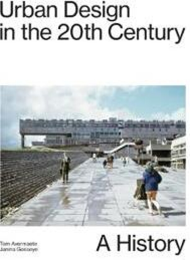 Urban Design In The 20th Century - A History