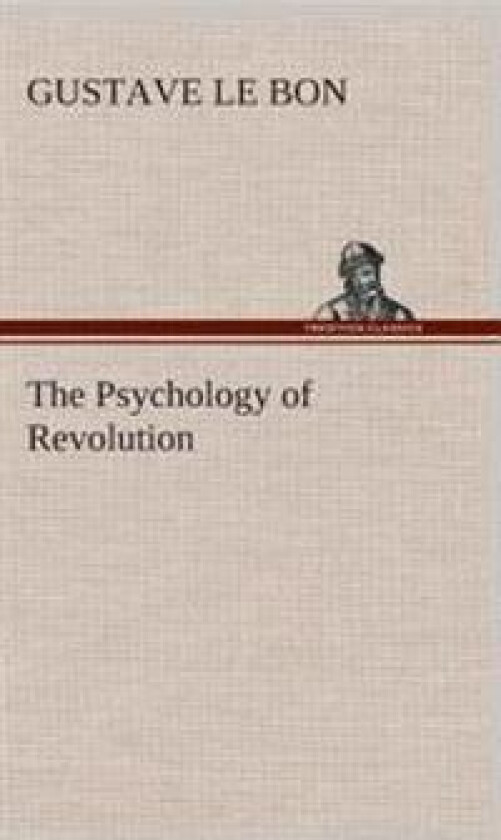 The Psychology of Revolution