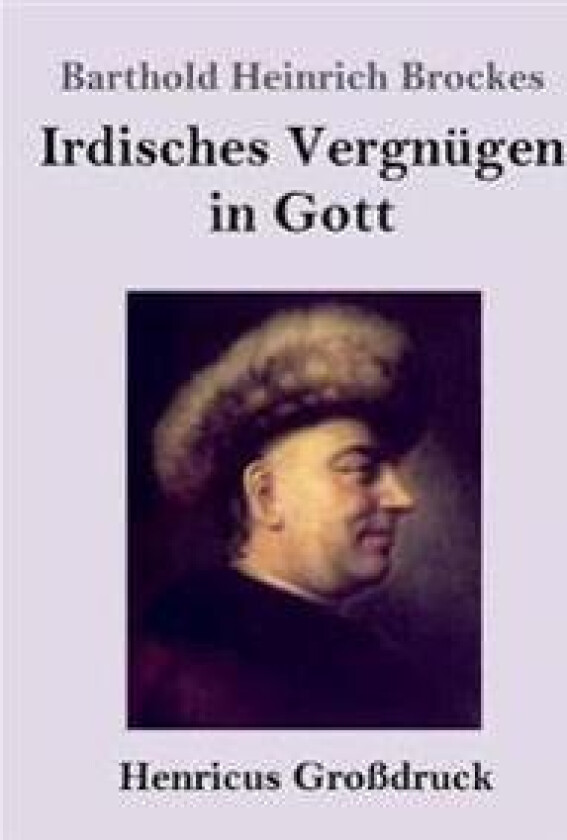 Irdisches Vergnügen in Gott (Großdruck)