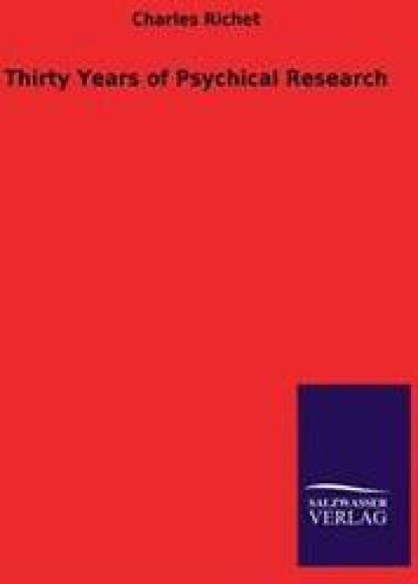 Thirty Years of Psychical Research