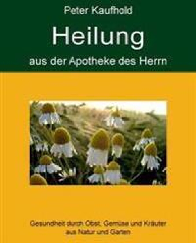 Heilung aus der Apotheke des Herrn - Band 1