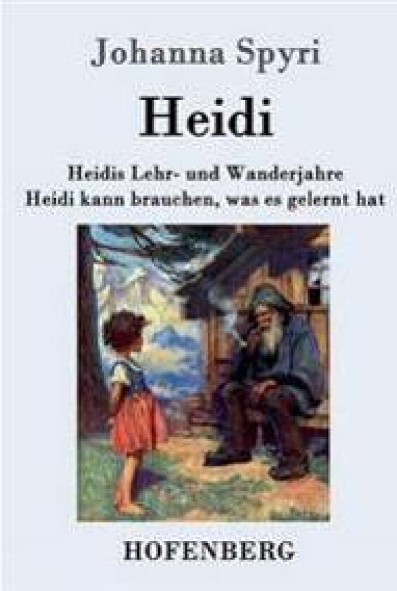 Heidis Lehr- und Wanderjahre / Heidi kann brauchen, was es gelernt hat