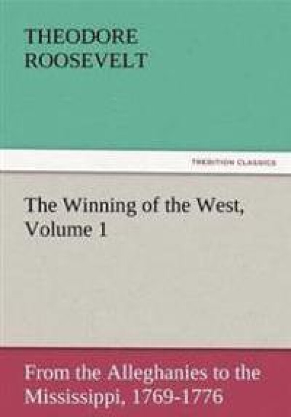 The Winning of the West, Volume 1