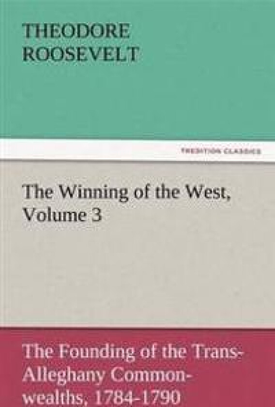 The Winning Of The West, Volume 3