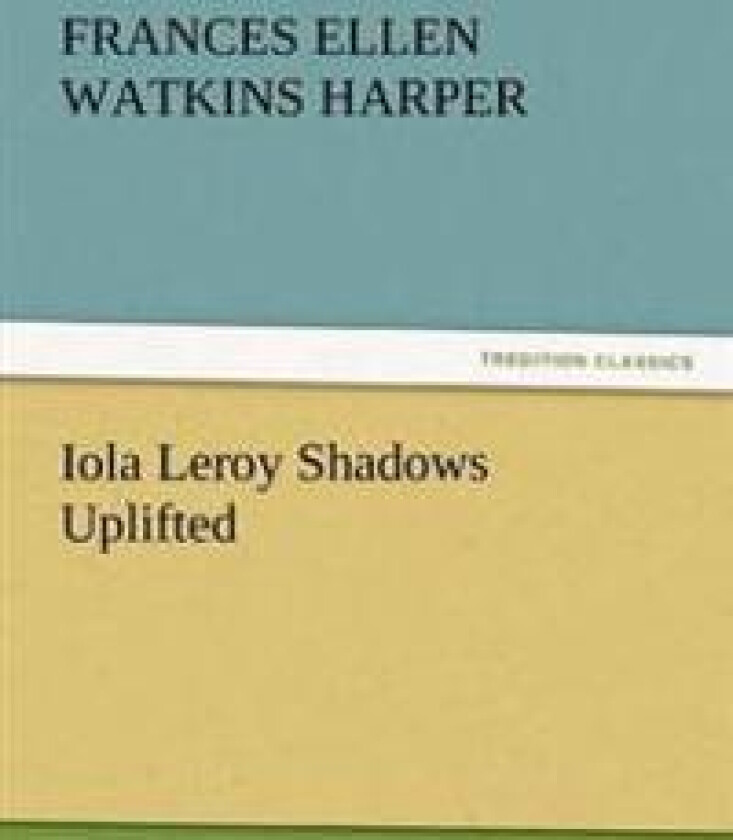 Iola Leroy Shadows Uplifted