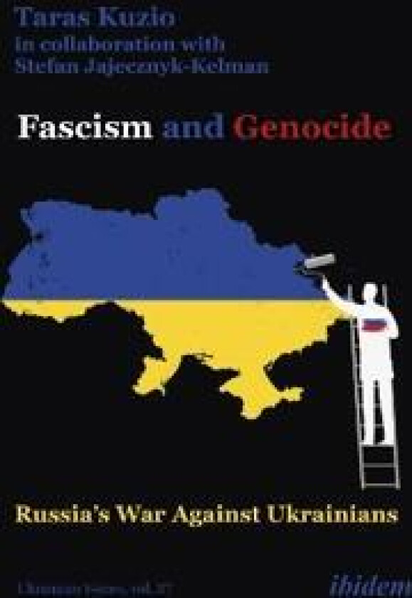 Fascism and Genocide: Russia’s War Against Ukrainians