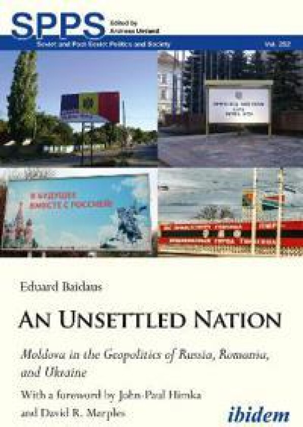 An Unsettled Nation: Moldova in the Geopolitics of Russia, Romania, and Ukraine