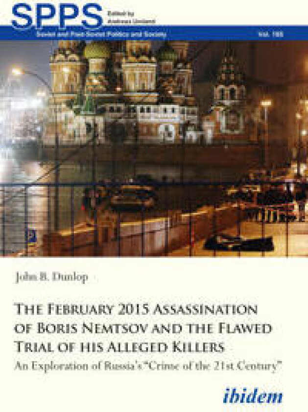 The February 2015 Assassination of Boris Nemtsov and the Flawed Trial of his Alleged Killers