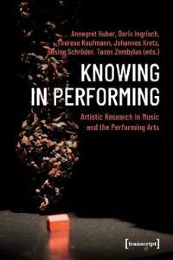 Knowing in Performing – Artistic Research in Music and the Performing Arts