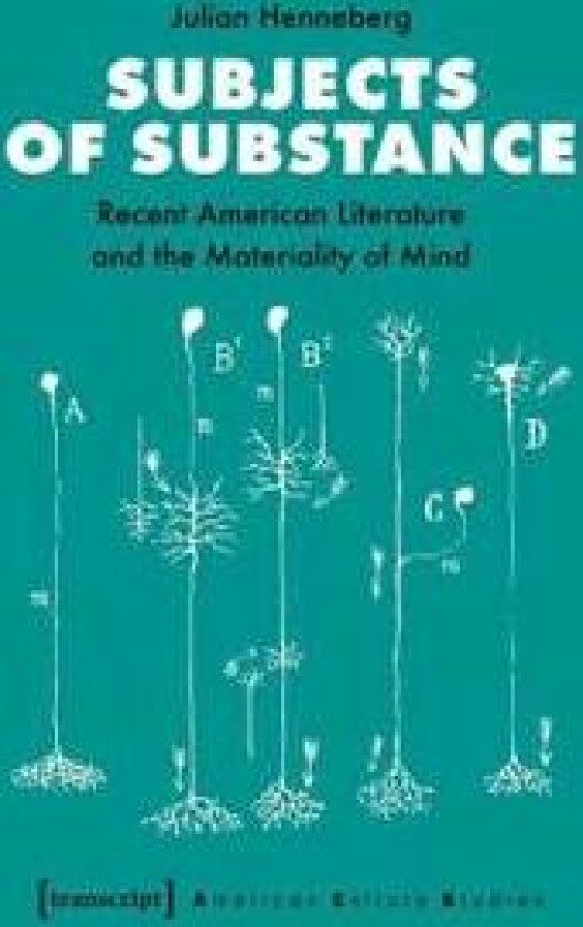 Subjects of Substance – Recent American Literature and the Materiality of Mind