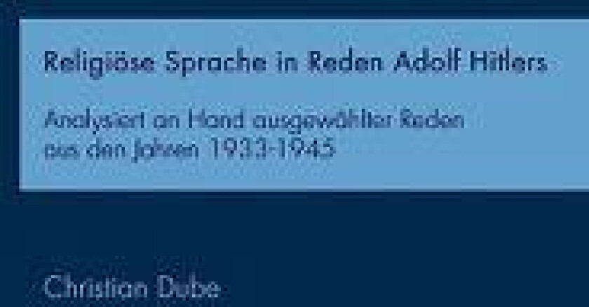 Religiöse Sprache in Reden Adolf Hitlers