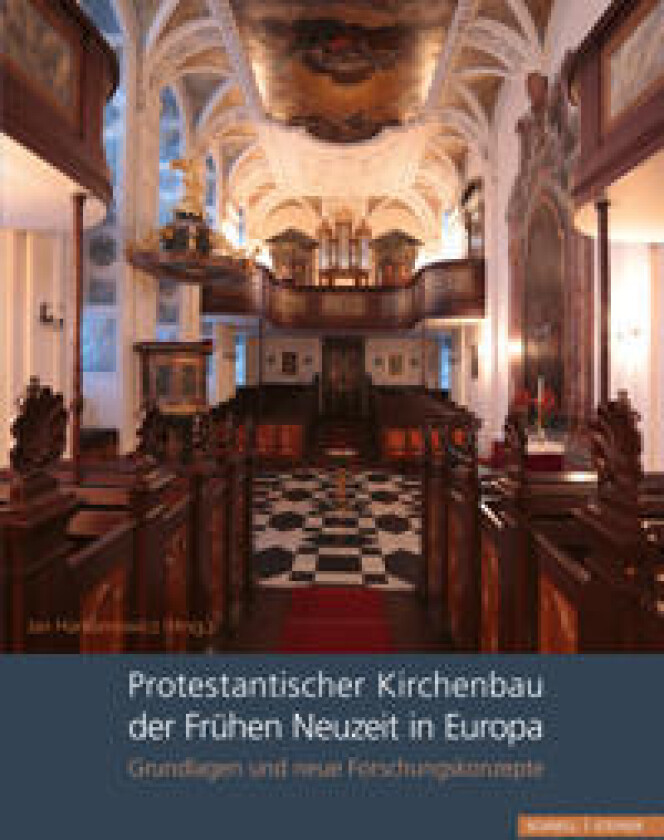 Protestantischer Kirchenbau der Frühen Neuzeit in Europa / Protestant Church Architecture in Early Modern Europe