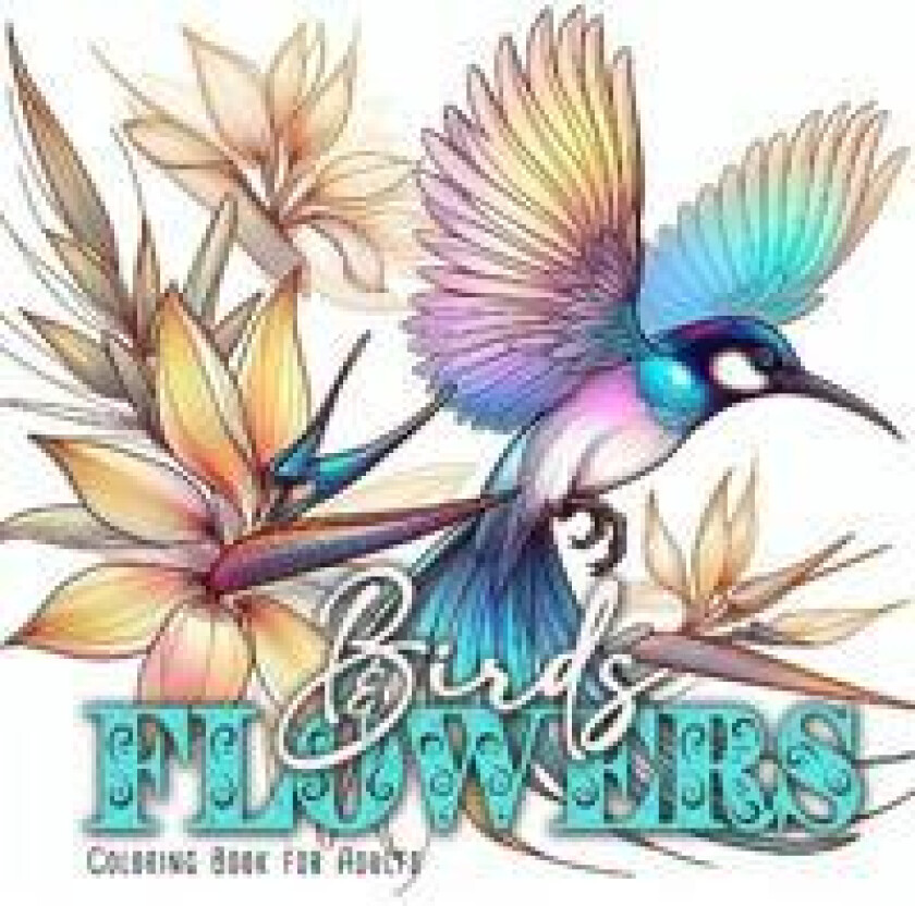 Birds and Flowers Coloring Book for Adults