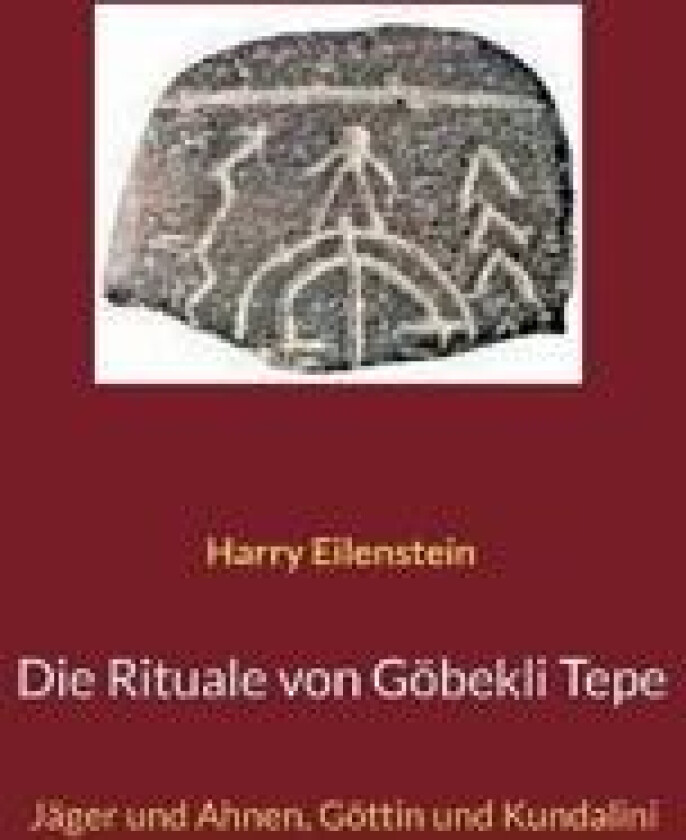 Die Rituale von Göbekli Tepe