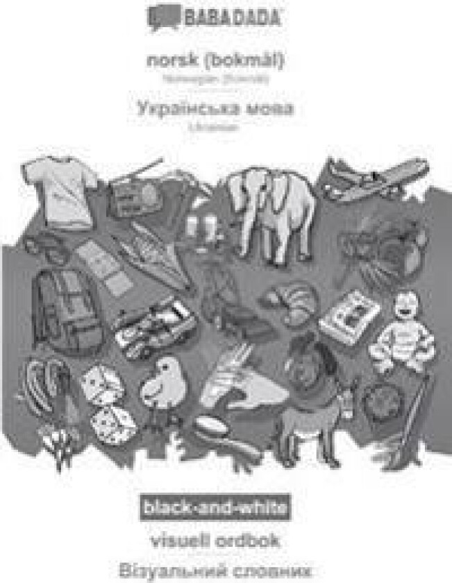 BABADADA black-and-white, norsk (bokmål) - Ukrainian (in cyrillic script), visuell ordbok - visual dictionary (in cyrillic script)