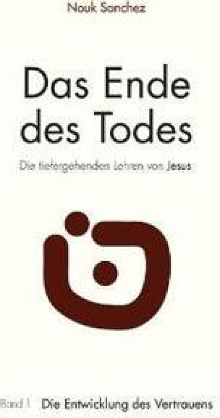 Das Ende des Todes - Die tiefergehenden Lehren von Jesus