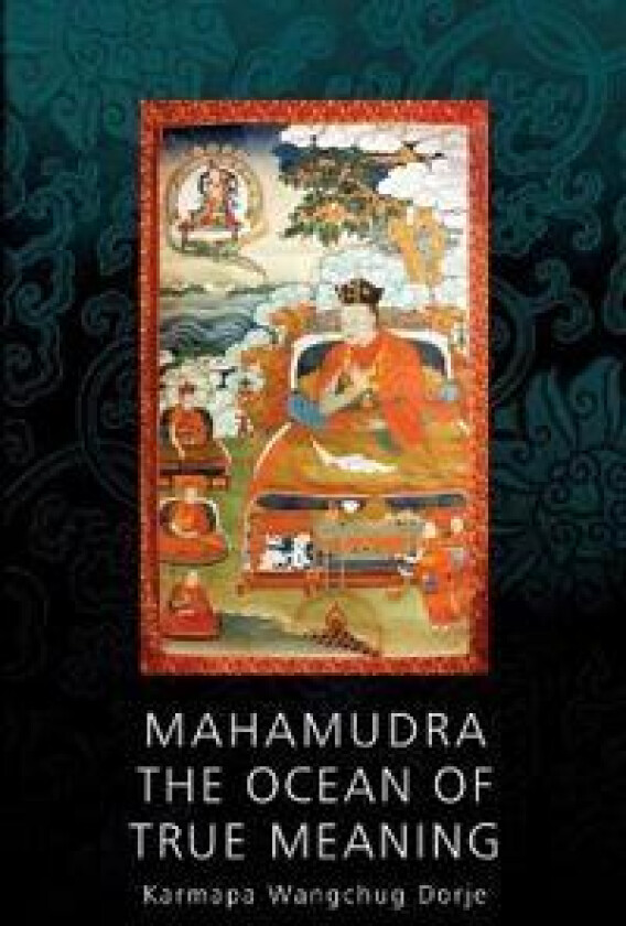 Mahamudra - The Ocean of True Meaning
