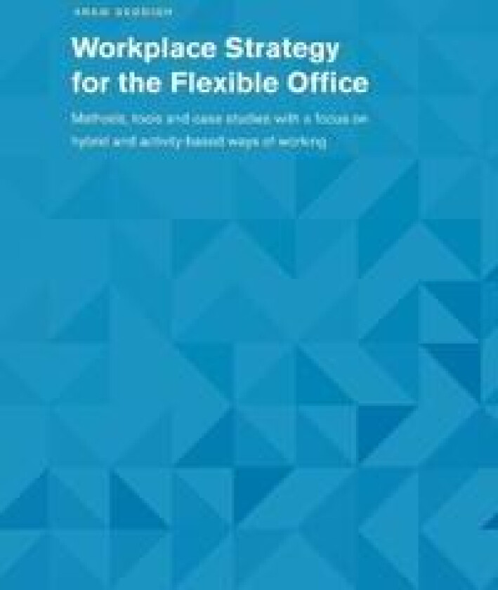 Workplace Strategy for the Flexible Office