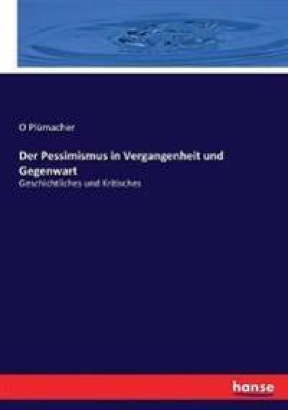 Der Pessimismus in Vergangenheit und Gegenwart