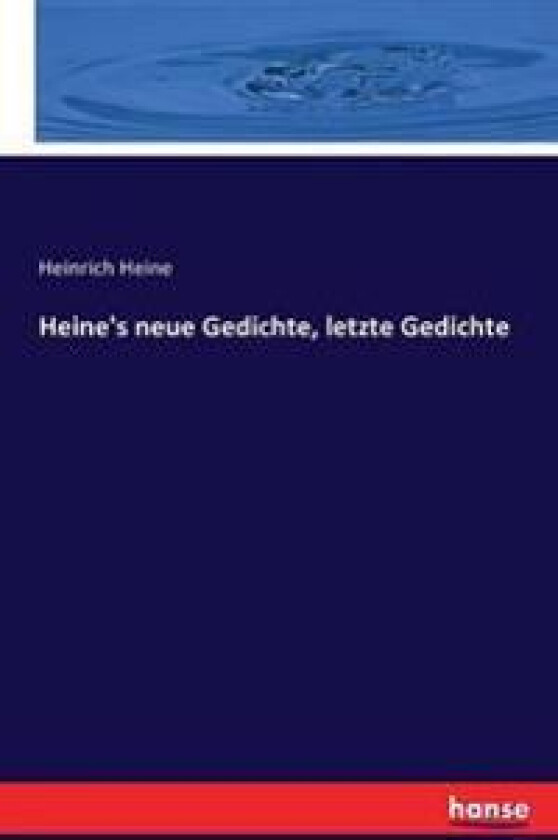 Heine's neue Gedichte, letzte Gedichte