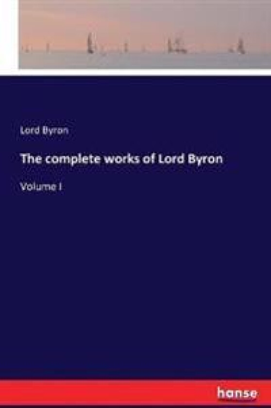 The complete works of Lord Byron