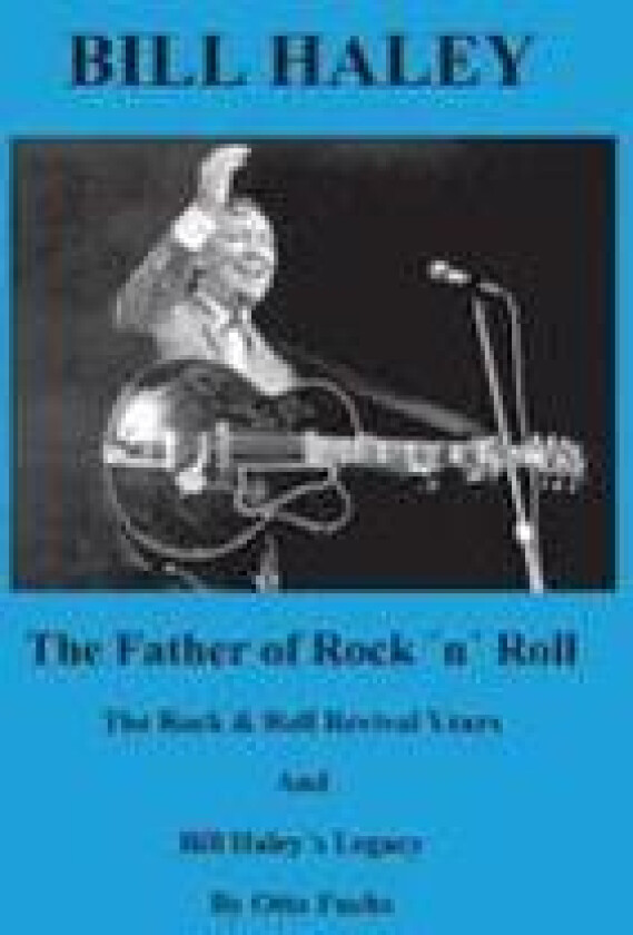 Bill Haley - The Father Of Rock & Roll - Book 2