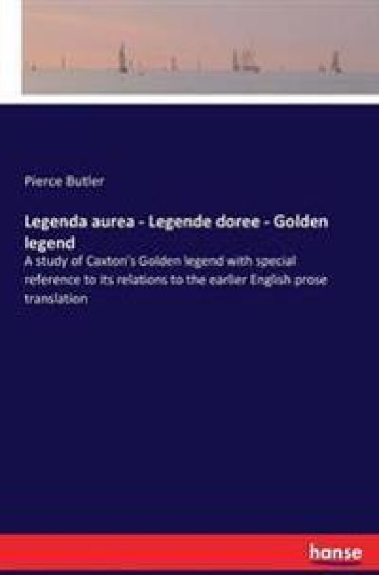 Legenda Aurea - Legende Doree - Golden Legend