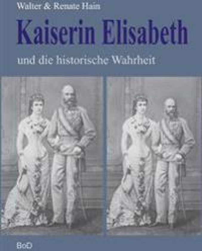 Kaiserin Elisabeth und die historische Wahrheit