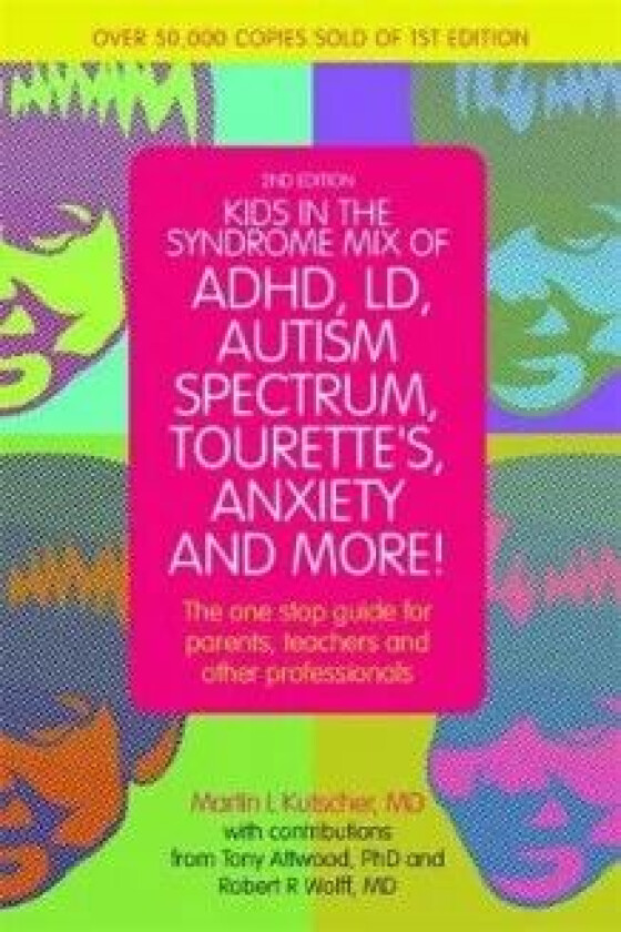 Kids in the Syndrome Mix of ADHD, LD, Autism Spectrum, Tourette's, Anxiety, and More! av Martin L. M.D. Kutscher
