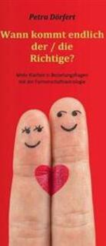 Wann kommt endlich der / die Richtige?