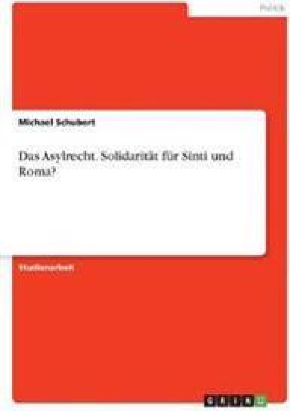 Das Asylrecht. Solidarität für Sinti und Roma?
