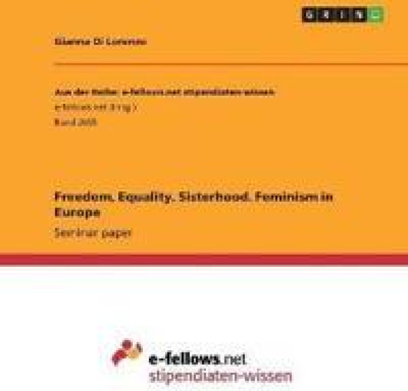 Freedom, Equality, Sisterhood. Feminism in Europe