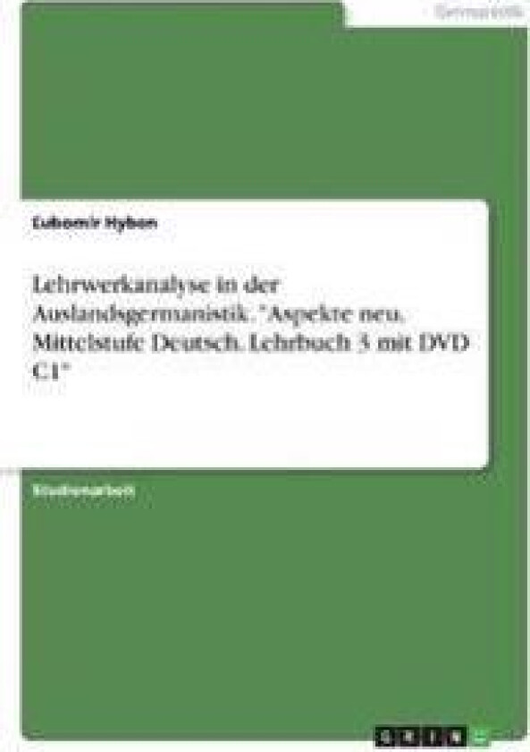 Lehrwerkanalyse in der Auslandsgermanistik. 'Aspekte neu. Mittelstufe Deutsch. Lehrbuch 3 mit DVD C1'
