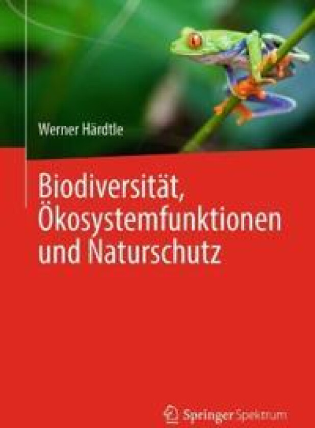 Biodiversität, Ökosystemfunktionen und Naturschutz