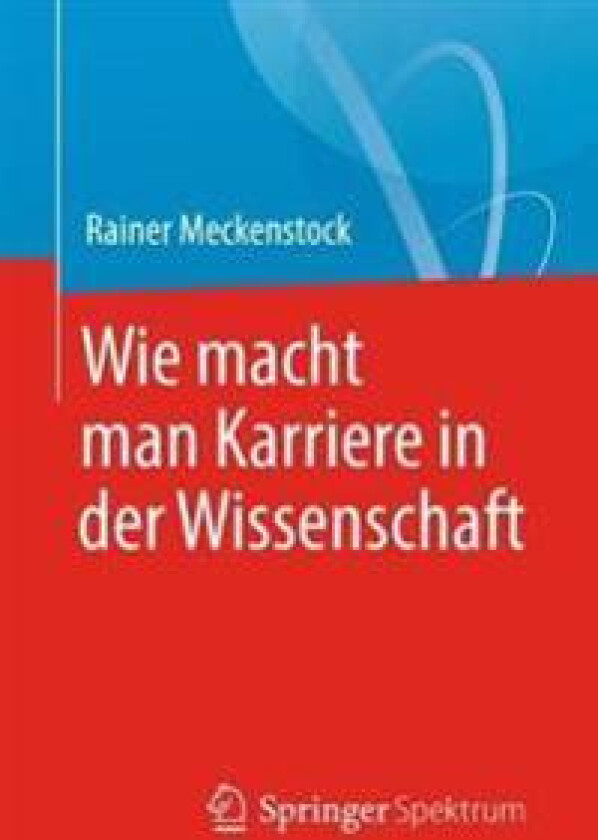 Wie macht man Karriere in der Wissenschaft