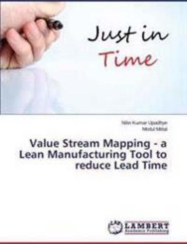 Value Stream Mapping - a Lean Manufacturing Tool to reduce Lead Time