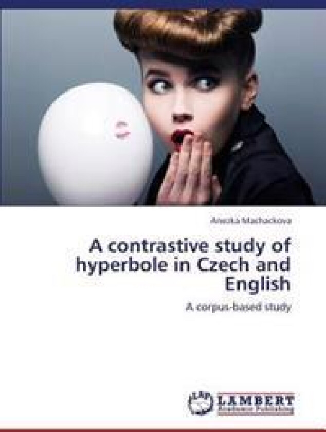 A contrastive study of hyperbole in Czech and English