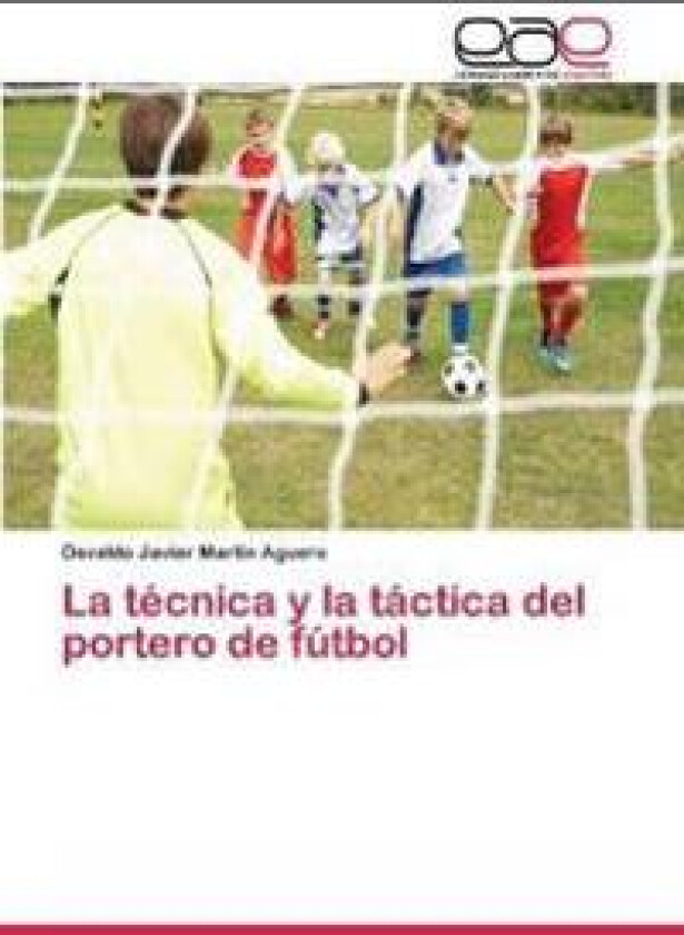 La técnica y la táctica del portero de fútbol