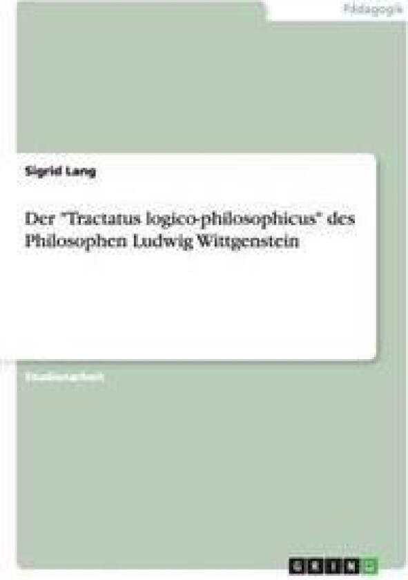 Der Tractatus logico-philosophicus des Philosophen Ludwig Wittgenstein
