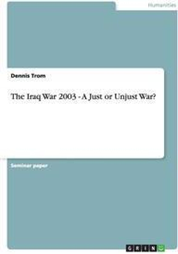 The Iraq War 2003 - A Just or Unjust War?