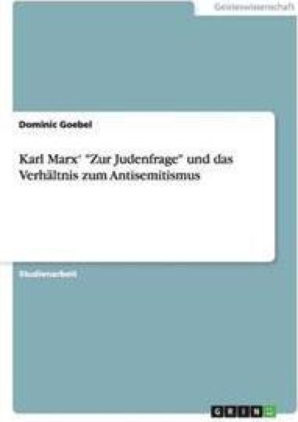 Karl Marx' 'Zur Judenfrage' und das Verhältnis zum Antisemitismus