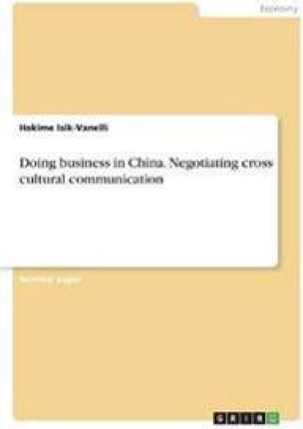 Doing Business in China. Negotiating Cross Cultural Communication