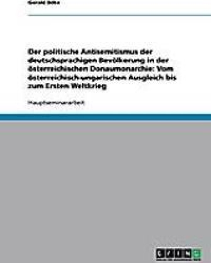 Der politische Antisemitismus der deutschsprachigen Bevölkerung in der österreichischen Donaumonarchie